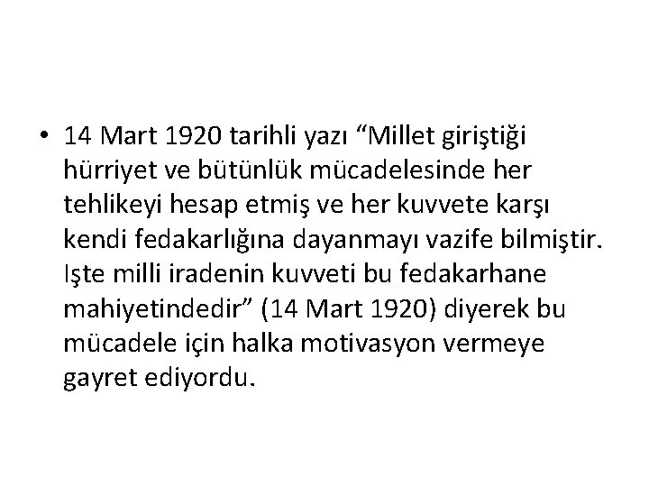  • 14 Mart 1920 tarihli yazı “Millet giriştiği hürriyet ve bütünlük mücadelesinde her