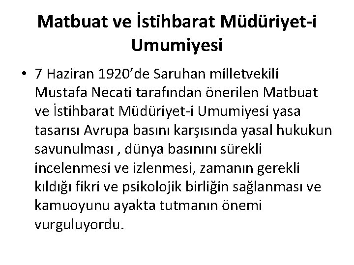 Matbuat ve İstihbarat Müdüriyet-i Umumiyesi • 7 Haziran 1920’de Saruhan milletvekili Mustafa Necati tarafından
