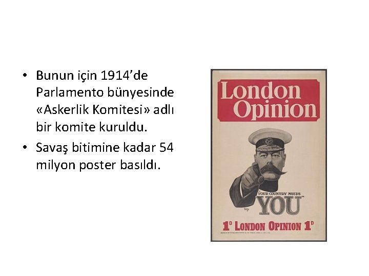  • Bunun için 1914’de Parlamento bünyesinde «Askerlik Komitesi» adlı bir komite kuruldu. •