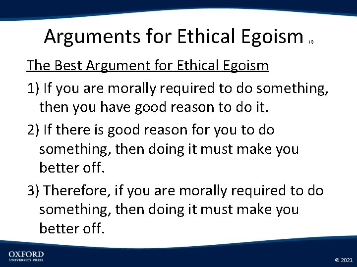 Arguments for Ethical Egoism (3) The Best Argument for Ethical Egoism 1) If you