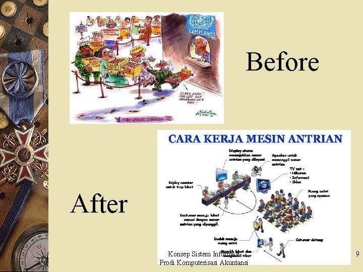 Before After Konsep Sistem Informasi Prodi Komputerisasi Akuntansi 9 