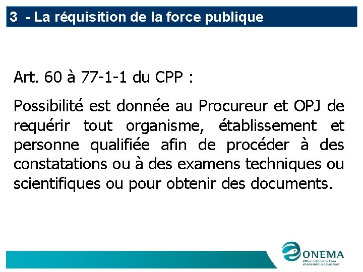 3 - La réquisition de la force publique Art. 60 à 77 -1 -1