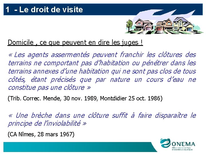 1 - Le droit de visite Domicile , ce que peuvent en dire les