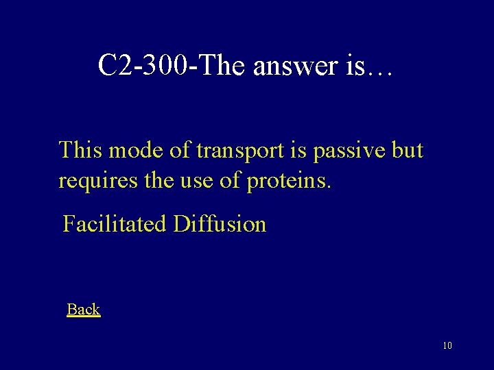 C 2 -300 -The answer is… This mode of transport is passive but requires