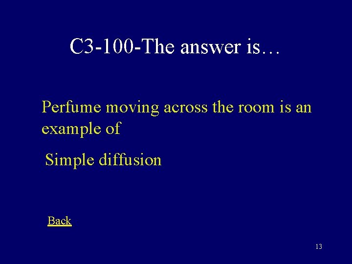 C 3 -100 -The answer is… Perfume moving across the room is an example