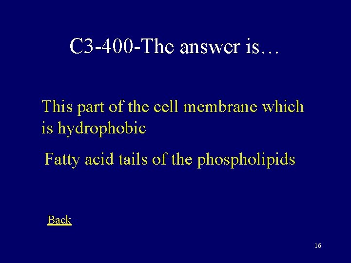 C 3 -400 -The answer is… This part of the cell membrane which is