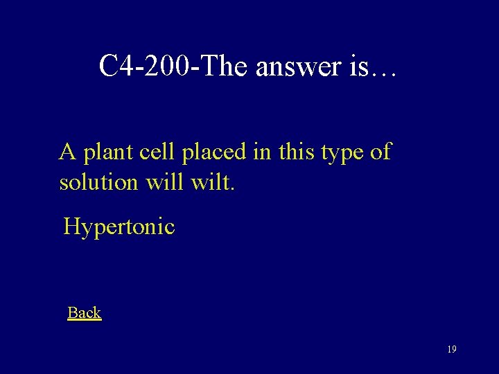 C 4 -200 -The answer is… A plant cell placed in this type of