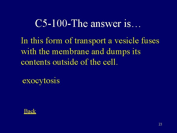 C 5 -100 -The answer is… In this form of transport a vesicle fuses