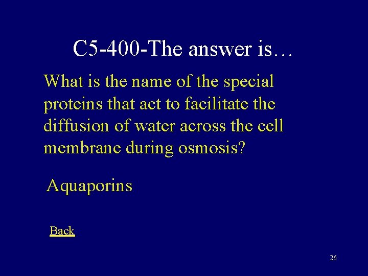 C 5 -400 -The answer is… What is the name of the special proteins