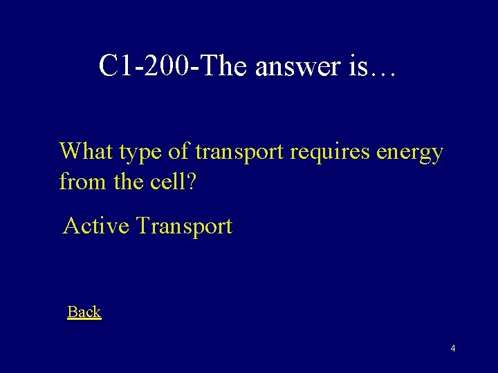 C 1 -200 -The answer is… What type of transport requires energy from the