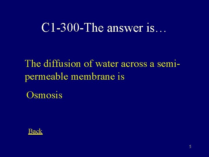 C 1 -300 -The answer is… The diffusion of water across a semipermeable membrane