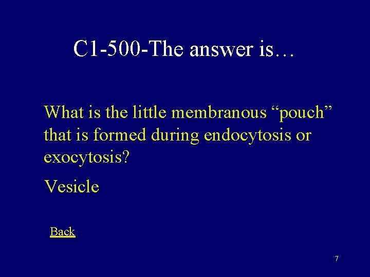 C 1 -500 -The answer is… What is the little membranous “pouch” that is