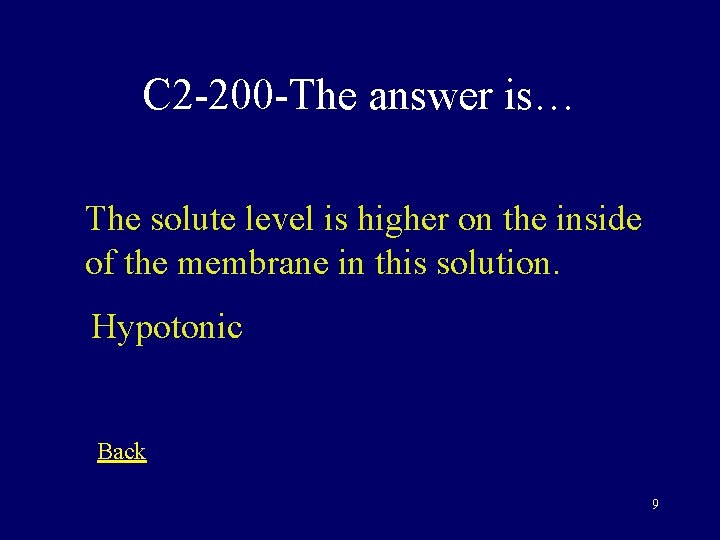 C 2 -200 -The answer is… The solute level is higher on the inside