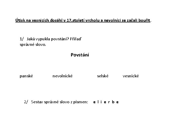 Útisk na vesnicích dosáhl v 17. století vrcholu a nevolníci se začali bouřit. 1/