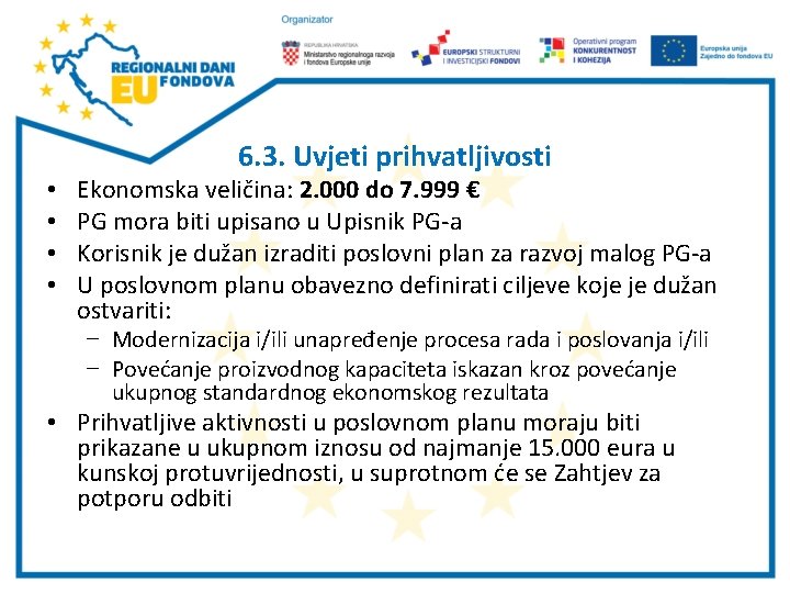  • • 6. 3. Uvjeti prihvatljivosti Ekonomska veličina: 2. 000 do 7. 999