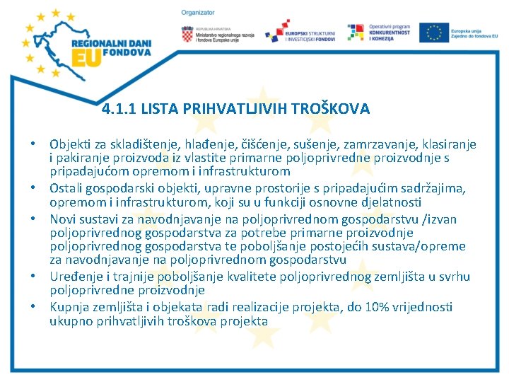 4. 1. 1 LISTA PRIHVATLJIVIH TROŠKOVA • Objekti za skladištenje, hlađenje, čišćenje, sušenje, zamrzavanje,