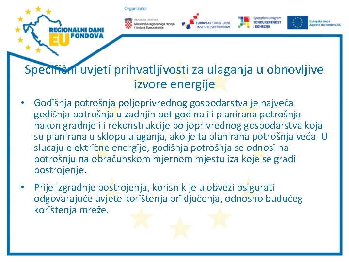 Specifični uvjeti prihvatljivosti za ulaganja u obnovljive izvore energije • Godišnja potrošnja poljoprivrednog gospodarstva