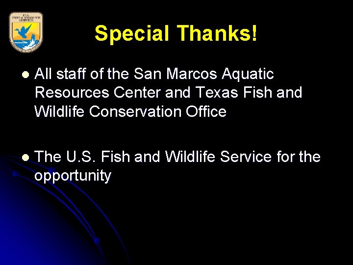Special Thanks! l All staff of the San Marcos Aquatic Resources Center and Texas