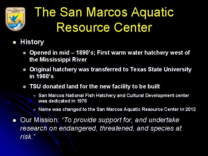 The San Marcos Aquatic Resource Center l l History l Opened in mid –