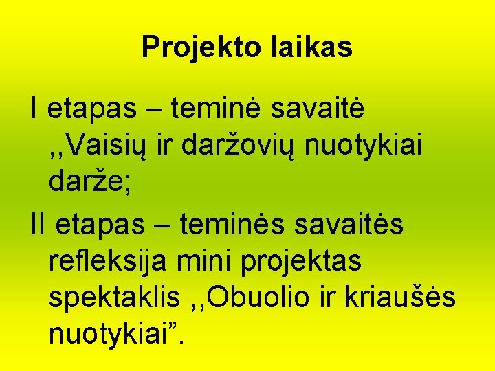 Projekto laikas I etapas – teminė savaitė , , Vaisių ir daržovių nuotykiai darže;