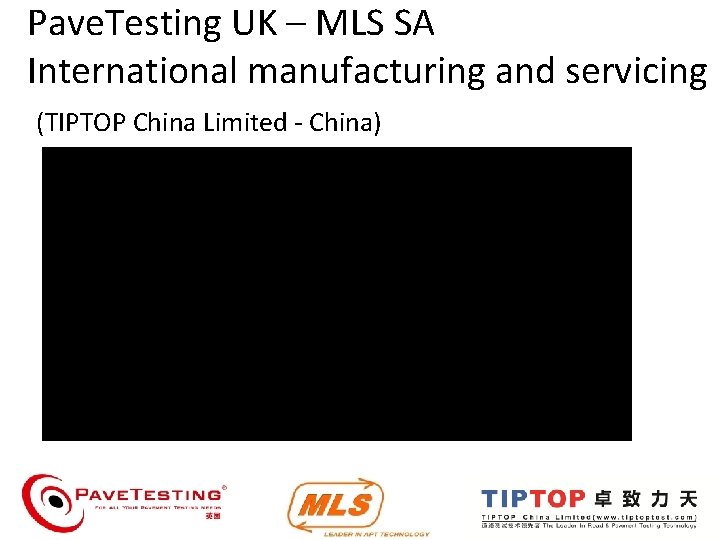 Pave. Testing UK – MLS SA International manufacturing and servicing (TIPTOP China Limited - Pave. Testing UK – MLS SA International manufacturing and servicing (TIPTOP China Limited -