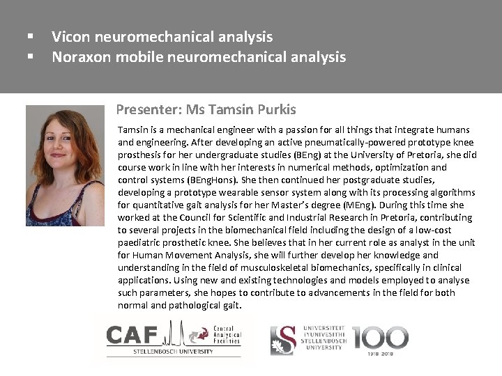 § § Vicon neuromechanical analysis Noraxon mobile neuromechanical analysis Presenter: Ms Tamsin Purkis Tamsin