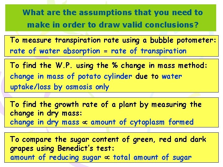 What are the assumptions that you need to make in order to draw valid