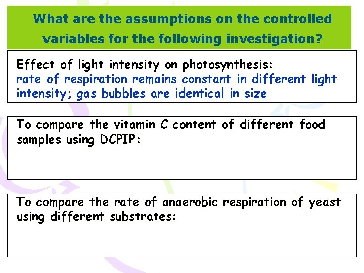 What are the assumptions on the controlled variables for the following investigation? Effect of