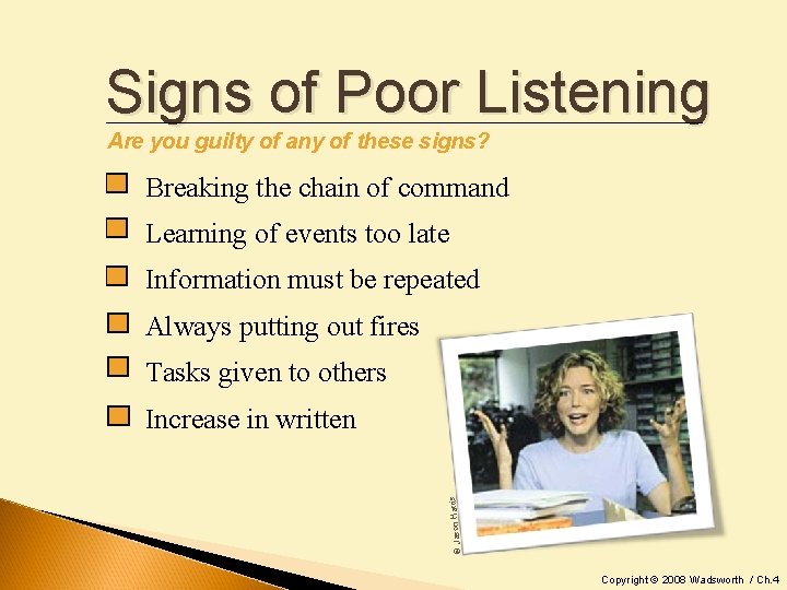 Signs of Poor Listening Are you guilty of any of these signs? Breaking the