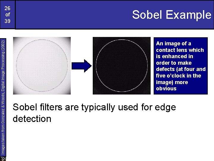 Images taken from Gonzalez & Woods, Digital Image Processing (2002) 26 of 39 Sobel