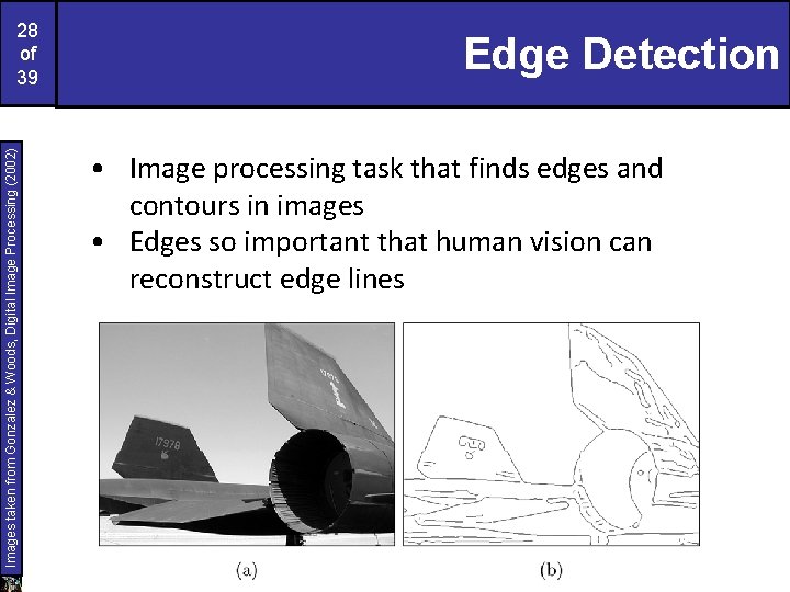 Images taken from Gonzalez & Woods, Digital Image Processing (2002) 28 of 39 Edge