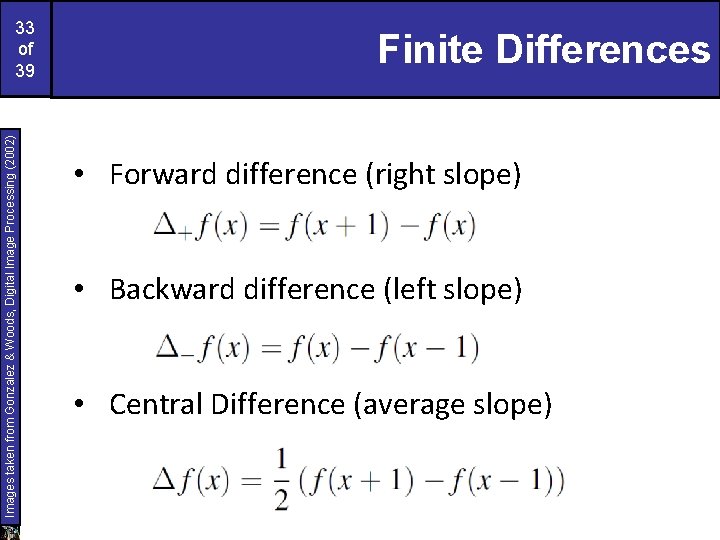 Images taken from Gonzalez & Woods, Digital Image Processing (2002) 33 of 39 Finite