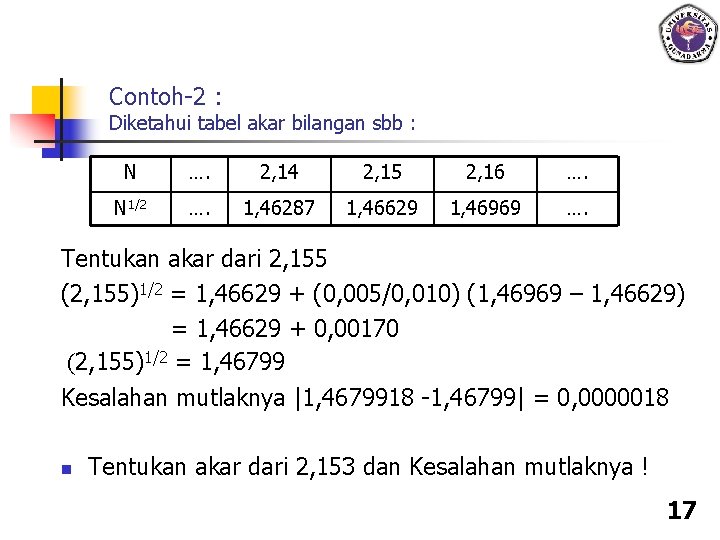 Contoh-2 : Diketahui tabel akar bilangan sbb : N …. 2, 14 2, 15