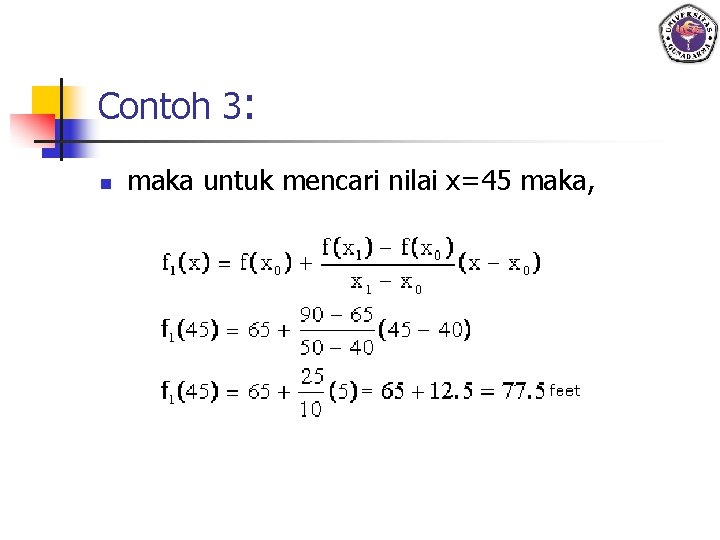 Contoh 3: n maka untuk mencari nilai x=45 maka, 