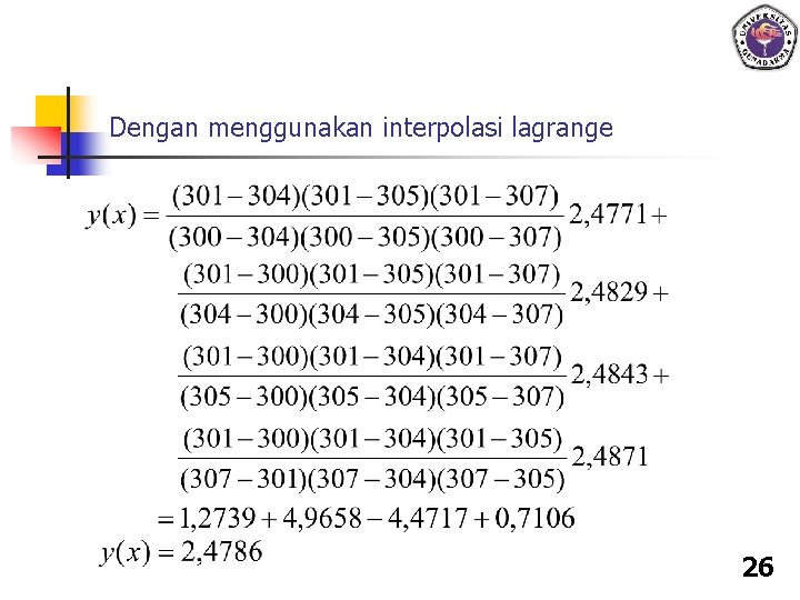 Dengan menggunakan interpolasi lagrange 26 