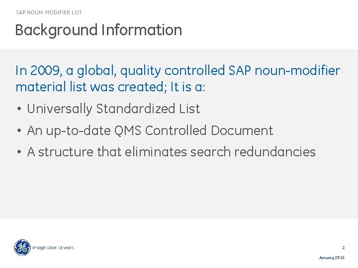 SAP NOUN-MODIFIER LIST Background Information In 2009, a global, quality controlled SAP noun-modifier material