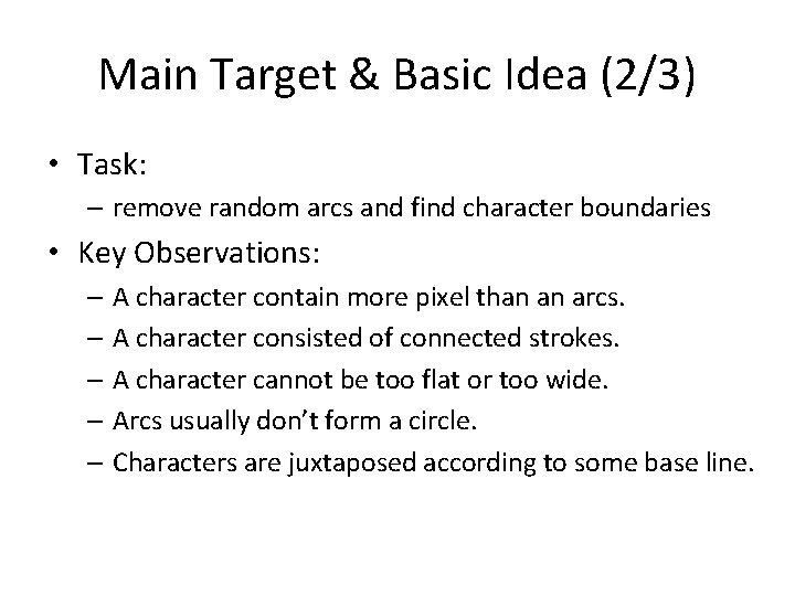 Main Target & Basic Idea (2/3) • Task: – remove random arcs and find