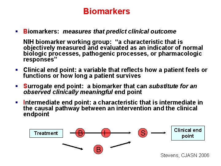 Biomarkers § Biomarkers: measures that predict clinical outcome NIH biomarker working group: “a characteristic