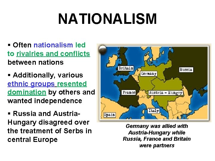 NATIONALISM § Often nationalism led to rivalries and conflicts between nations § Additionally, various NATIONALISM § Often nationalism led to rivalries and conflicts between nations § Additionally, various