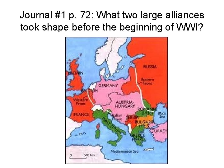 Journal #1 p. 72: What two large alliances took shape before the beginning of Journal #1 p. 72: What two large alliances took shape before the beginning of