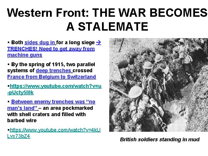 Western Front: THE WAR BECOMES A STALEMATE § Both sides dug in for a Western Front: THE WAR BECOMES A STALEMATE § Both sides dug in for a