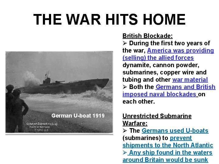 THE WAR HITS HOME British Blockade: Ø During the first two years of the THE WAR HITS HOME British Blockade: Ø During the first two years of the