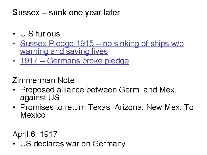 Sussex – sunk one year later • U. S furious • Sussex Pledge 1915 Sussex – sunk one year later • U. S furious • Sussex Pledge 1915