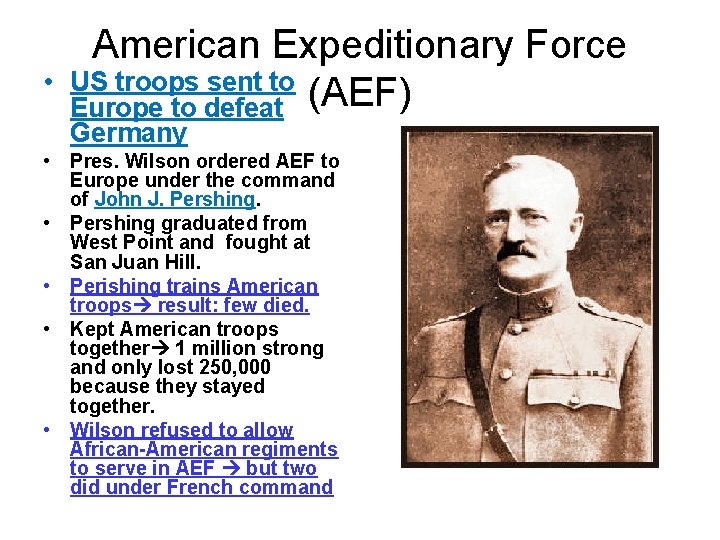 • American Expeditionary Force US troops sent to Europe to defeat (AEF) Germany • American Expeditionary Force US troops sent to Europe to defeat (AEF) Germany