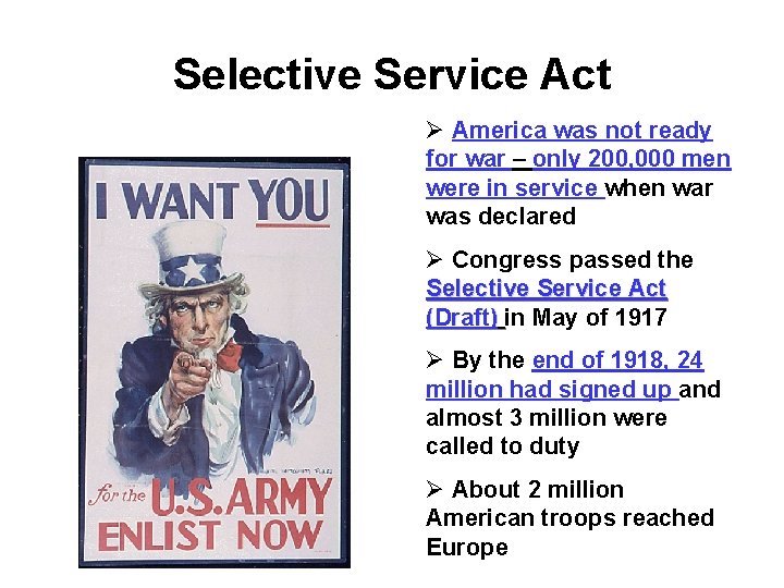 Selective Service Act Ø America was not ready for war – only 200, 000 Selective Service Act Ø America was not ready for war – only 200, 000