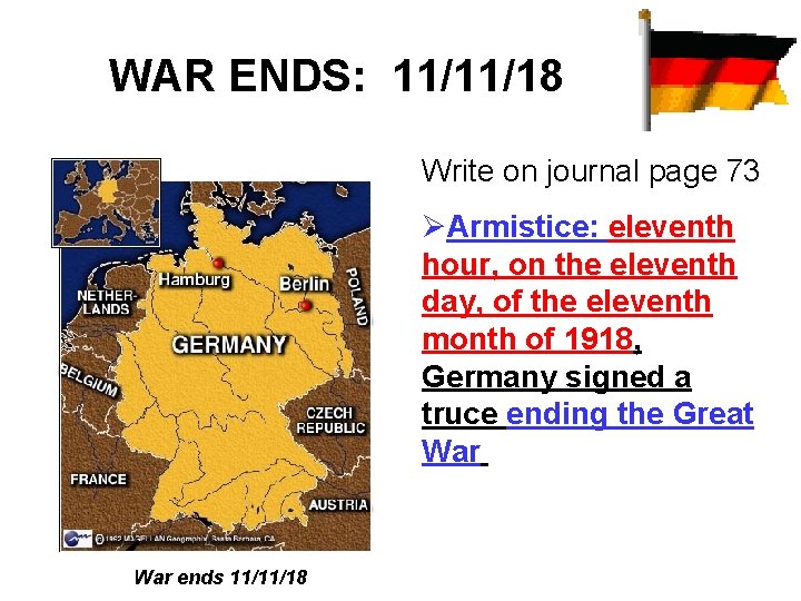 WAR ENDS: 11/11/18 Write on journal page 73 ØArmistice: eleventh hour, on the eleventh WAR ENDS: 11/11/18 Write on journal page 73 ØArmistice: eleventh hour, on the eleventh