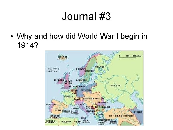 Journal #3 • Why and how did World War I begin in 1914? Journal #3 • Why and how did World War I begin in 1914?
