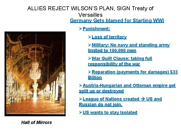 ALLIES REJECT WILSON’S PLAN, SIGN Treaty of Versailles Germany Gets blamed for Starting WWI ALLIES REJECT WILSON’S PLAN, SIGN Treaty of Versailles Germany Gets blamed for Starting WWI