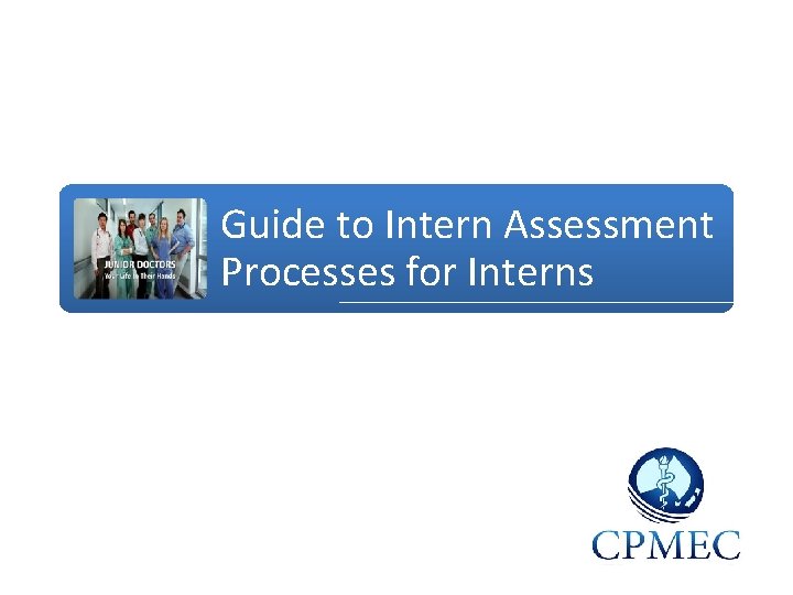 Guide to Intern Assessment Processes for Interns 