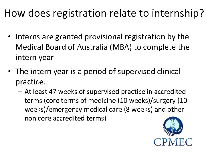How does registration relate to internship? • Interns are granted provisional registration by the